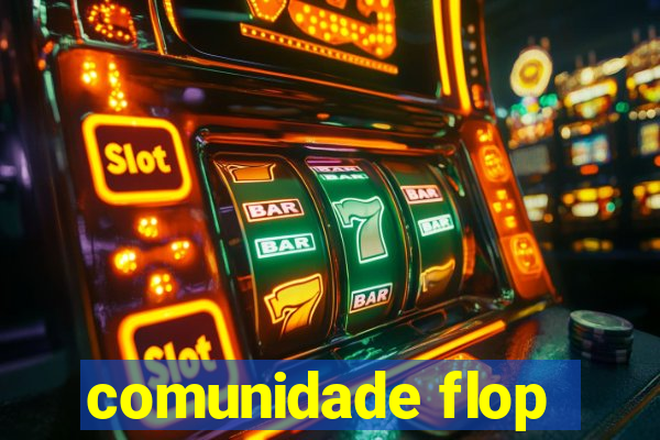 comunidade flop